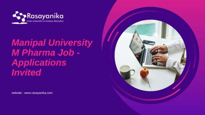 Manipal University M Pharma Job - Applications Invited