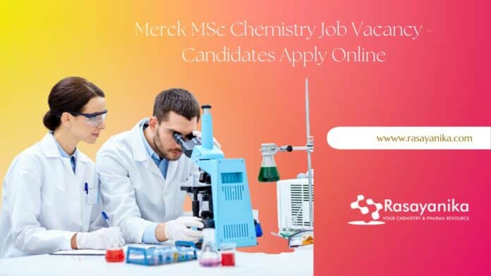 Merck MSc Chemistry Job Vacancy - Candidates Apply Online