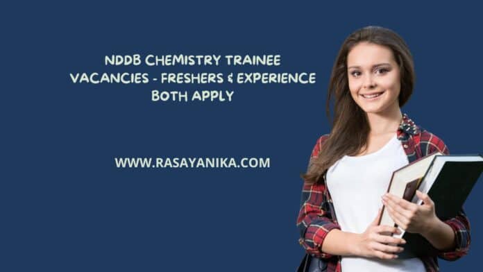 NDDB Chemistry Trainee Vacancies - Freshers & Experience Both Apply