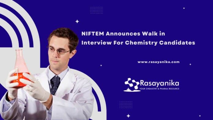 NIFTEM Announces Walk in Interview For Chemistry Candidates