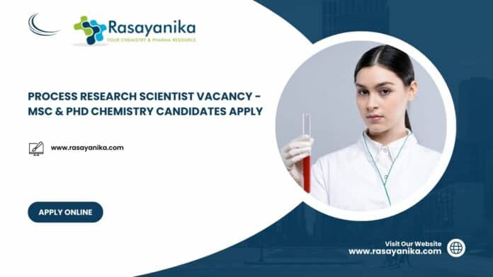 Process Research Scientist Vacancy - MSc & PhD Chemistry Candidates Apply