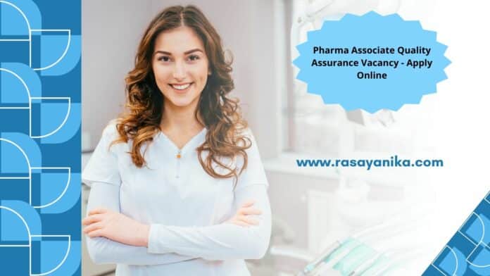 Pharma Associate Quality Assurance Vacancy - Apply Online