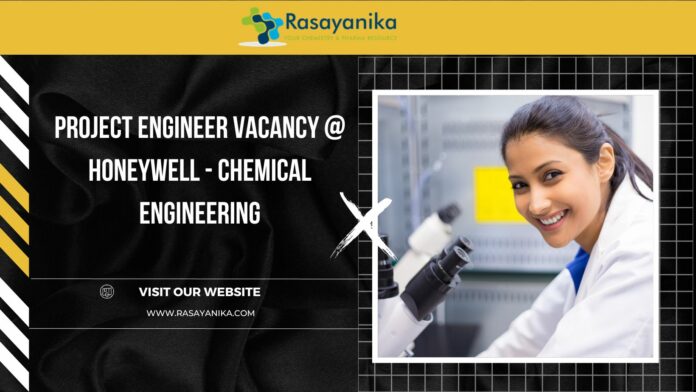 Project Engineer Vacancy @ Honeywell - Chemical Engineering