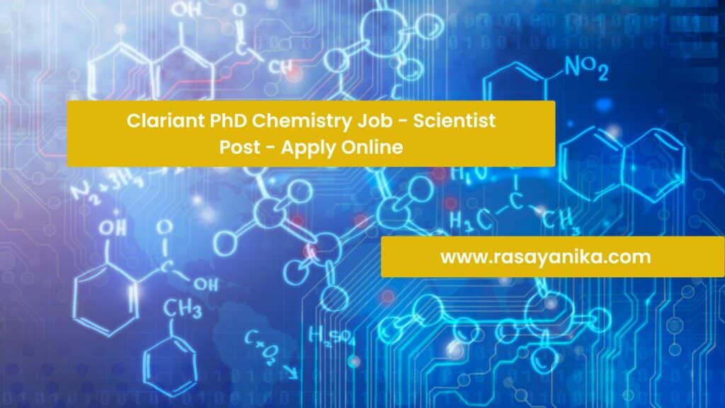 Clariant PhD Job Chemistry Scientist Post Apply Online