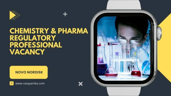 Chemistry & Pharma Regulatory Professional Vacancy - Novo Nordisk