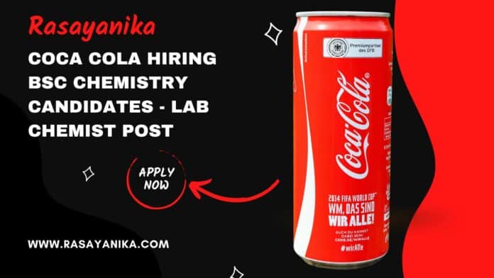 Coca Cola Hiring BSc Chemistry Candidates - Lab Chemist Post