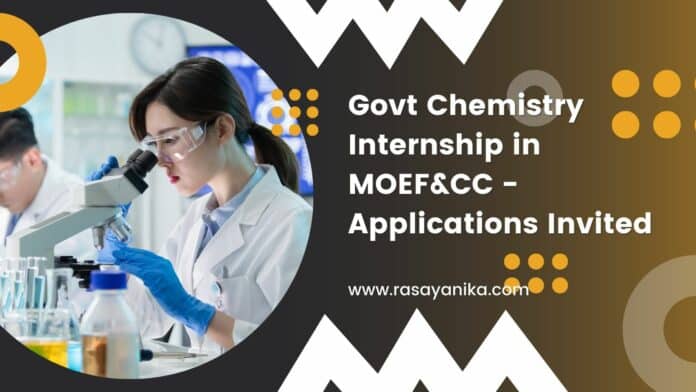 Govt Chemistry Internship in MOEF&CC - Applications Invited