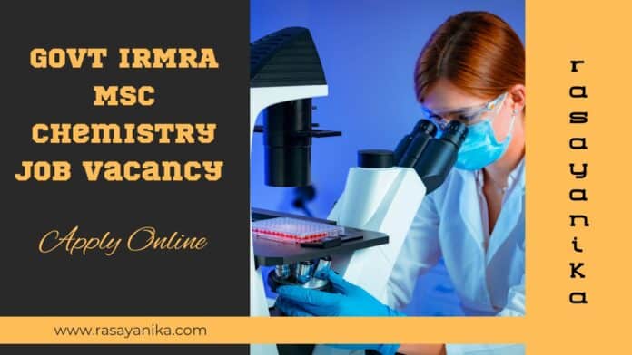 Govt IRMRA MSc Chemistry Job Vacancy - Apply Online