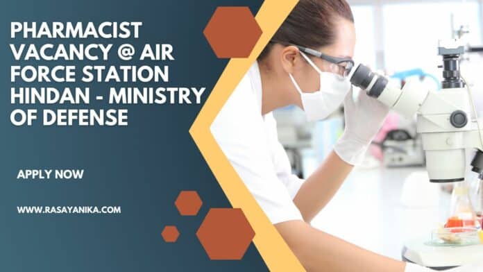 Pharmacist Vacancy @ Air Force Station Hindan - Ministry of Defense