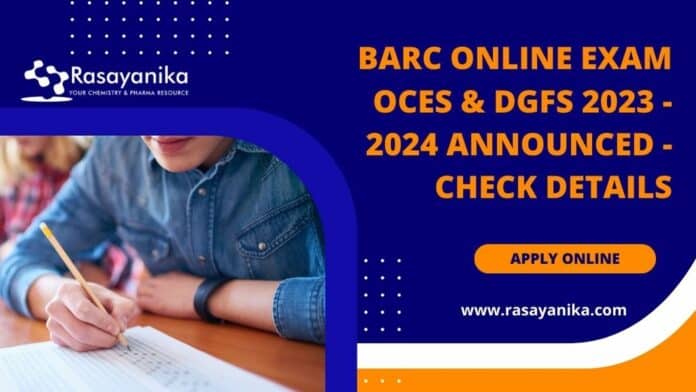 BARC Online Exam OCES & DGFS 2023 - 2024 Announced - Check Details