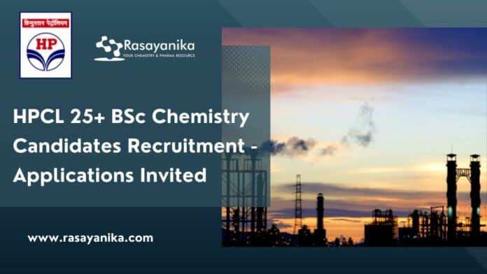 HPCL 25+ BSc Chemistry Candidates Recruitment - Applications Invited