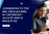 Admissions to the MSc Programme in Chemistry- August 2023 @ IISER Pune