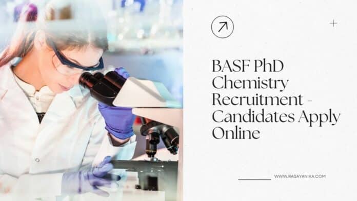 BASF PhD Chemistry Recruitment - Candidates Apply Online