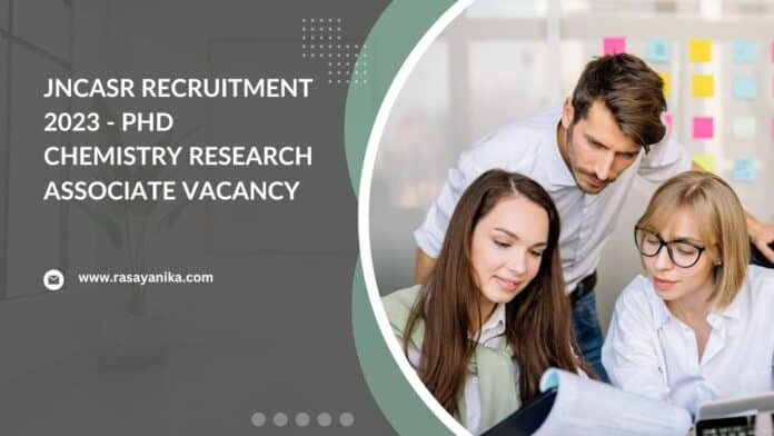 JNCASR Recruitment 2023 - PhD Chemistry Research Associate Vacancy