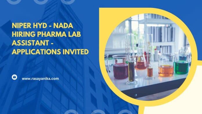 NIPER HYD - NADA Hiring Pharma Lab Assistant - Applications Invited