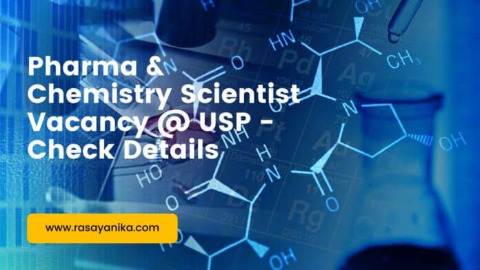 Pharma & Chemistry Scientist Vacancy @ USP - Check Details