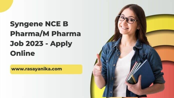 Syngene NCE B Pharma/M Pharma Job 2023 - Apply Online