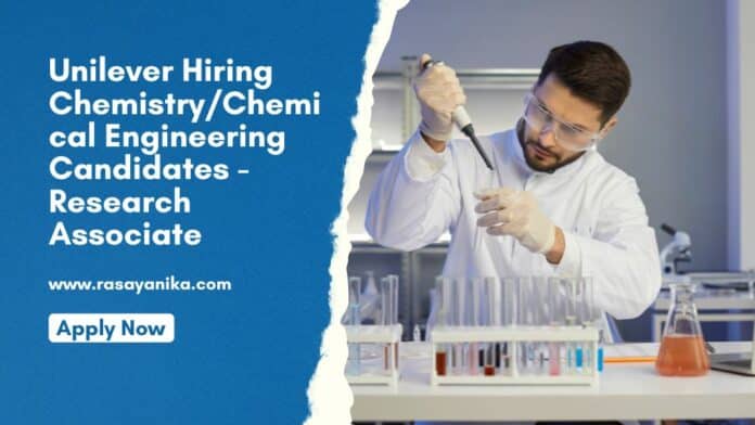 Unilever Hiring Chemistry/Chemical Engineering Candidates - Research Associate