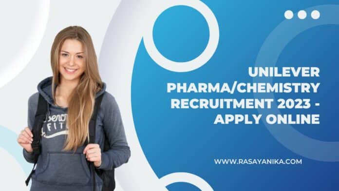 Unilever Pharma/Chemistry Recruitment 2023 - Apply Online