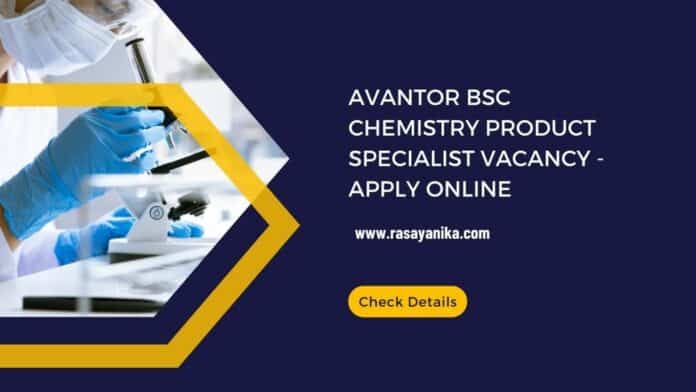 Avantor BSc Chemistry Product Specialist Vacancy - Apply Online