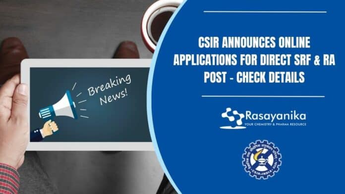 CSIR Announces Online Applications For Direct SRF & RA Post - Check Details