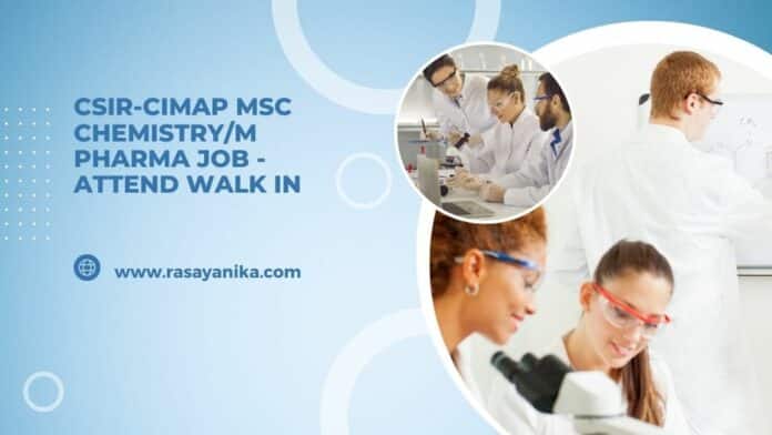 CSIR-CIMAP MSc Chemistry/M Pharma Job - Attend Walk in