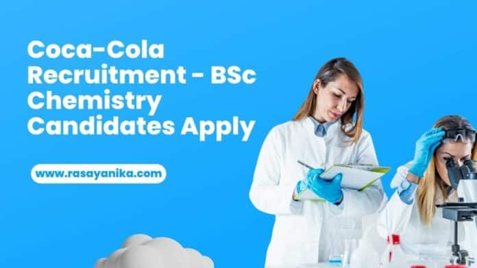 Coca Cola Recruitment - BSc Chemistry Candidates Apply