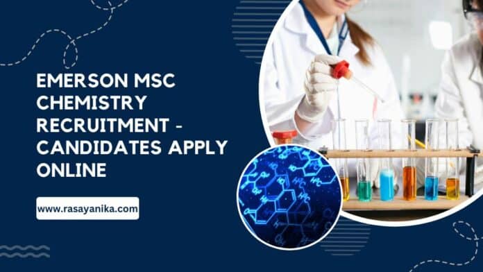 Emerson MSc Chemistry Recruitment - Candidates Apply Online