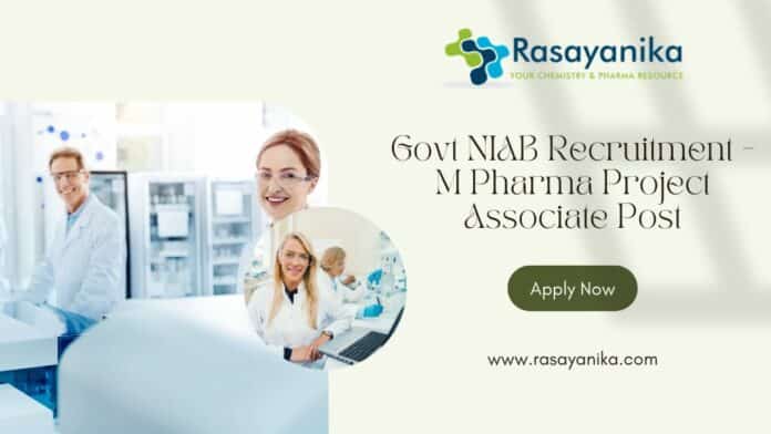 Govt NIAB Recruitment - M Pharma Project Associate Post