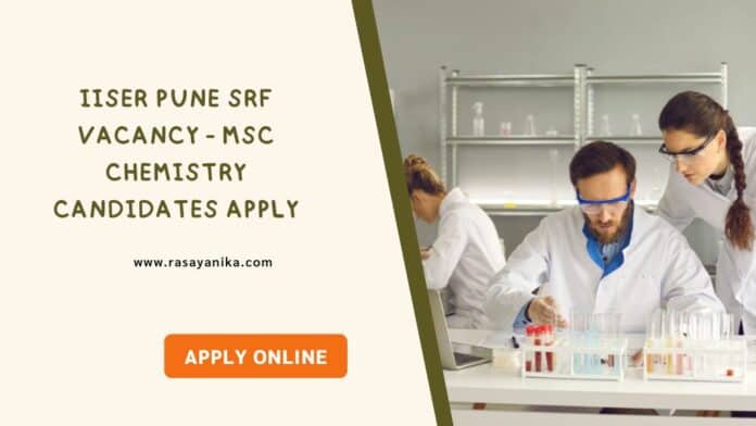 IISER Pune SRF Vacancy - MSc Chemistry Candidates Apply