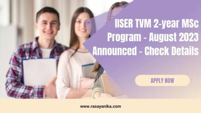IISER TVM 2-year MSc Program - August 2023 Announced - Check Details
