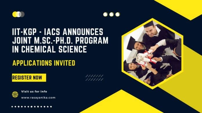 IIT-KGP - IACS Announces Joint M.Sc.-Ph.D. program in Chemical Science