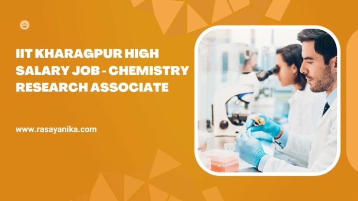 IIT Kharagpur High Salary Job - Chemistry Research Associate