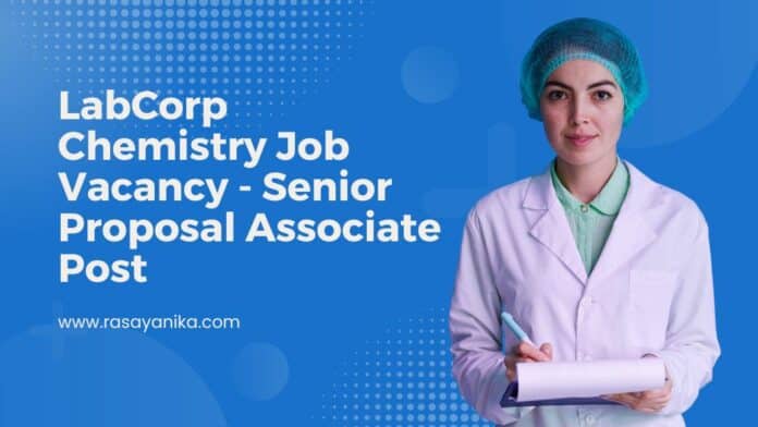 LabCorp Chemistry Job Vacancy - Senior Proposal Associate Post