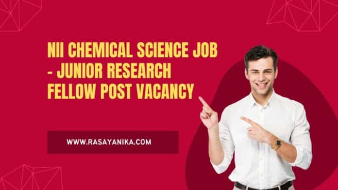 NII Chemical Science Job - Junior Research Fellow Post Vacancy