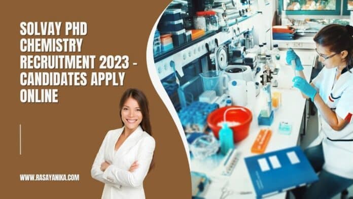 Solvay PhD Chemistry Recruitment 2023 - Candidates Apply Online