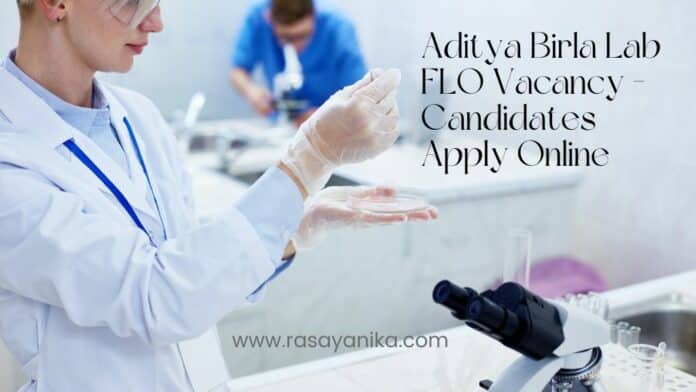 Aditya Birla Lab FLO Vacancy - Candidates Apply Online