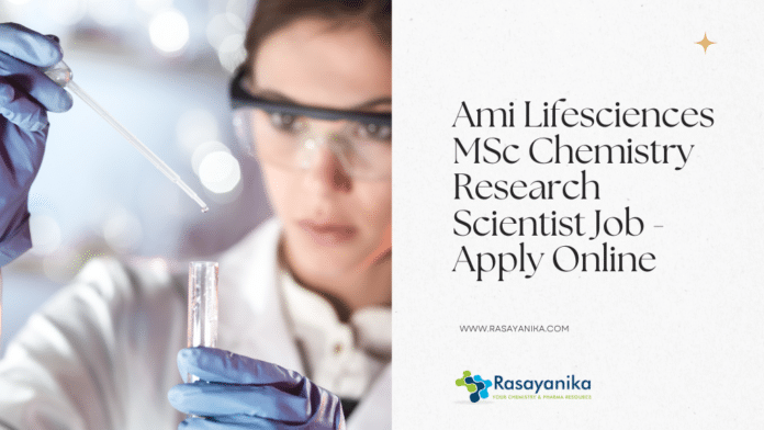 Ami Lifesciences MSc Chemistry Research Scientist Job - Apply Online