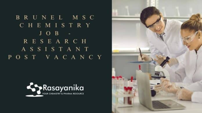 Brunel MSc Chemistry Job - Research Assistant Post Vacancy