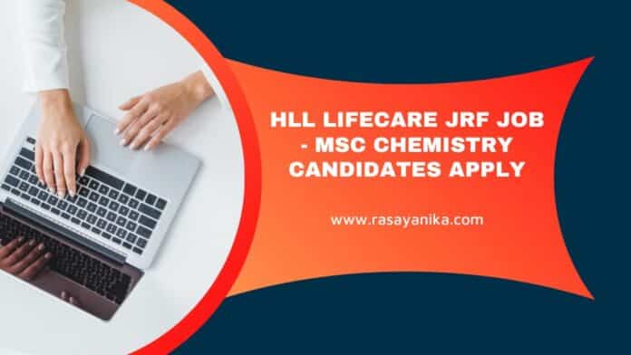 HLL Lifecare JRF Job - MSc Chemistry Candidates Apply