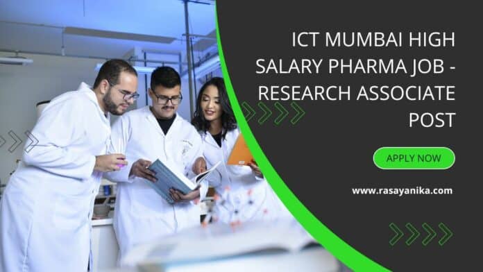 ICT Mumbai High Salary Pharma Job - Research Associate Post