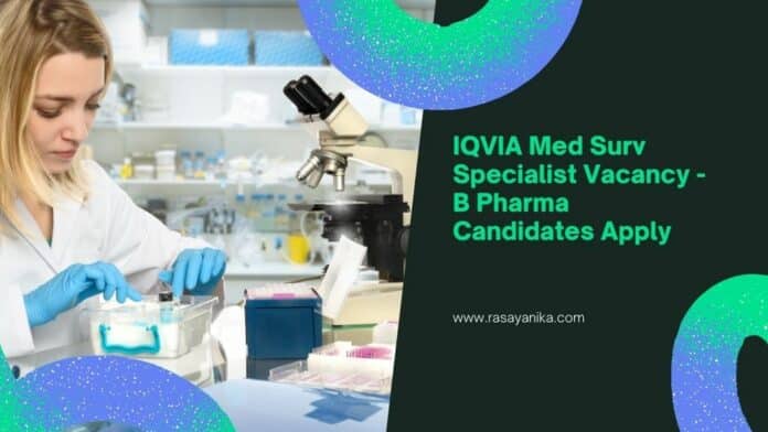 IQVIA Med Surv Specialist Vacancy - B Pharma Candidates Apply