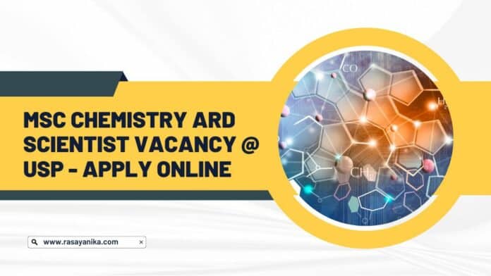 MSc Chemistry ARD Scientist Vacancy @ USP - Apply Online