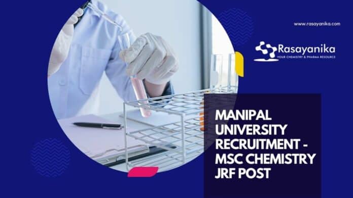 Manipal University Recruitment - MSc Chemistry JRF Post
