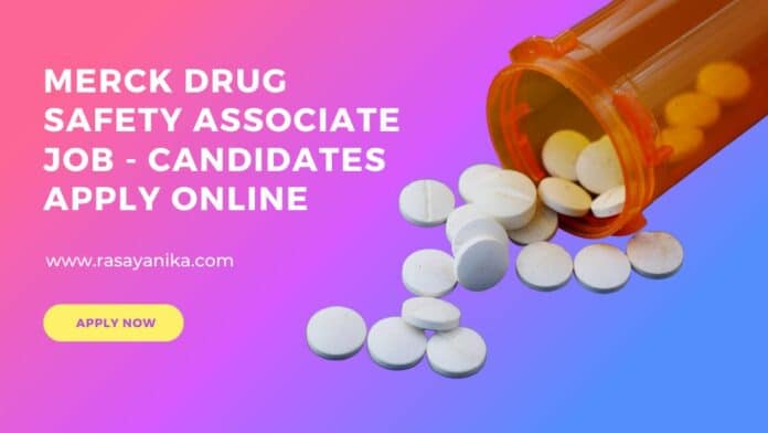 Merck Drug Safety Associate Job - Candidates Apply Online