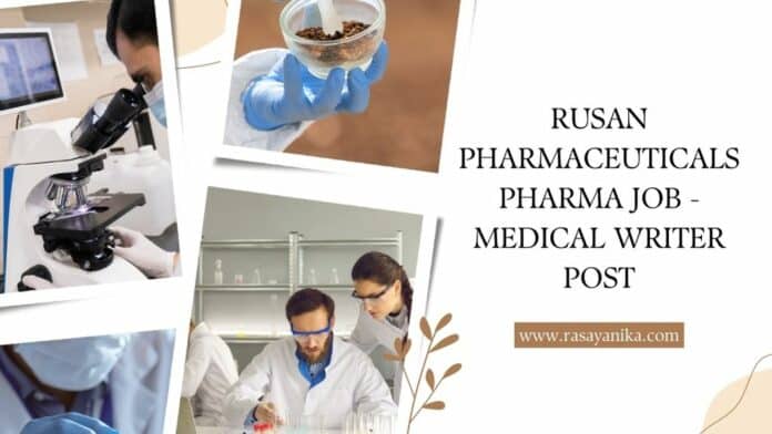 Rusan Pharmaceuticals Pharma Job - Medical Writer Post