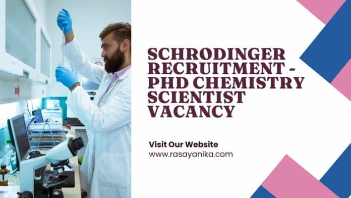 Schrodinger Recruitment - PhD Chemistry Scientist Vacancy