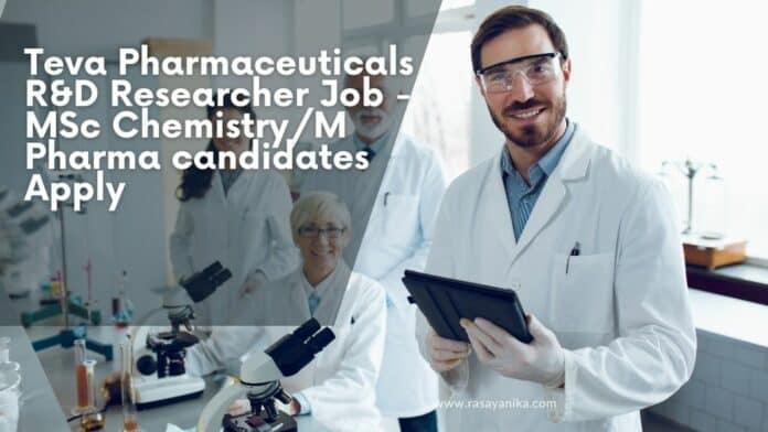 Teva Pharmaceuticals R&D Researcher Job - MSc Chemistry/M Pharma