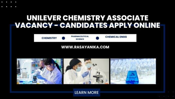 Unilever Chemistry Associate Vacancy - Candidates Apply Online