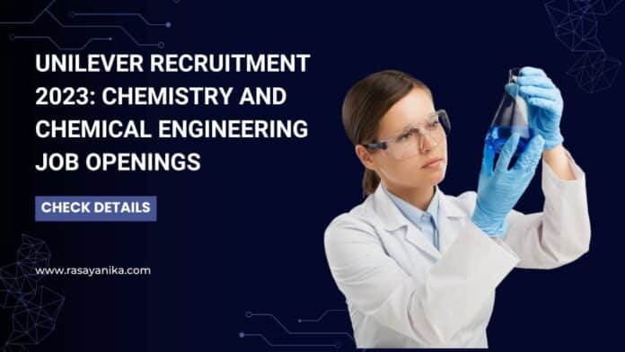 Unilever Recruitment 2023: Chemistry and Chemical Engineering Job Openings